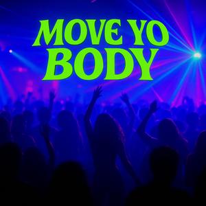 Move Yo Body (feat. Pat Sajack) (Explicit)
