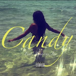 Candy (feat. Jemarcus Jay) (Explicit)