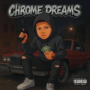 Chrome Dreams (Explicit)