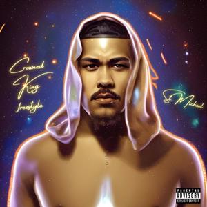 Crowned King Freestyle (Explicit)