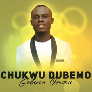 Chukwu Dubemo (feat. Godwin Omonu)