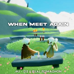 When meet again