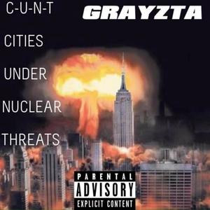 C-U-N-T (Cities Under Nuclear Threats) [Explicit]