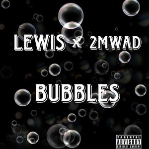 Bubbles (feat. 2Mwad) [Explicit]