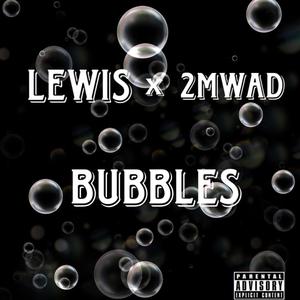 Bubbles (feat. 2Mwad) (Explicit)