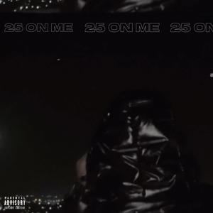 25 ON ME (Explicit)