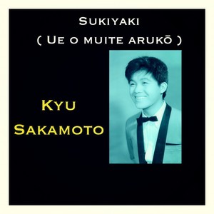 Sukiyaki (寿喜烧) (Ue O Muite Arukō)