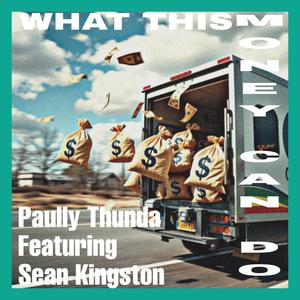 What this money can do (feat. Sean Kingston) [Explicit]