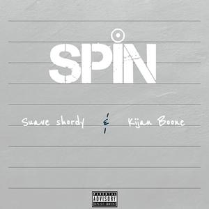 Spin (feat. Kijan Boone) (Explicit)