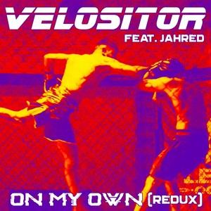 On My Own (Redux) [feat. Jahred] [Explicit]