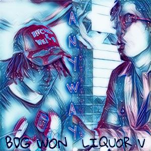 ANYWAY (Freestyle) (feat. Liquor V) (Explicit)