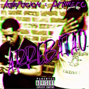 Arrebatao (feat. 1Primero) (Explicit)