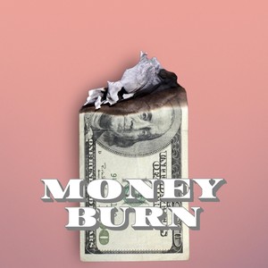 Money Burn (Explicit)