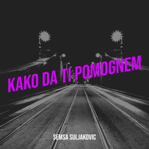 Kako da ti pomognem