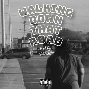 Walking Down That Road (Explicit)