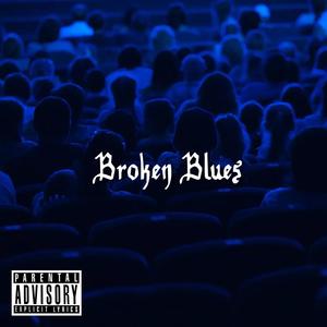 Broken Blues (Explicit)