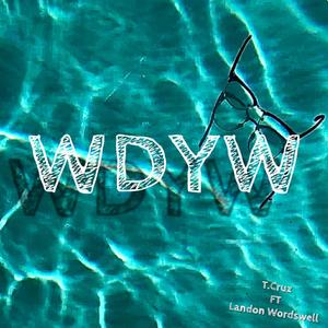 WDYW (feat. Landon wordswell) [Explicit]