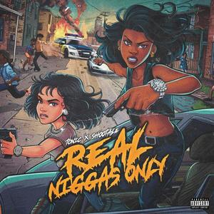 REAL NIGGAS ONLY (feat. SHOOTA LE) [Explicit]