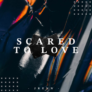 Scared to Love