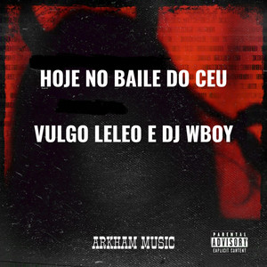 HOJE NO BAILE DO CÉU (Explicit)