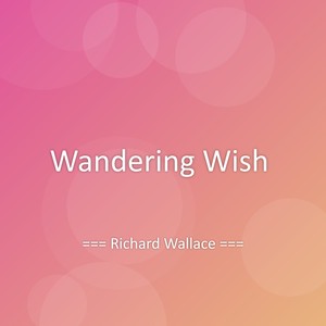 Wandering Wish