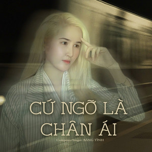 Cứ Ngỡ Là Chân Ái