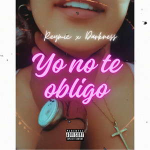 Yo No Te Obligo (Explicit)