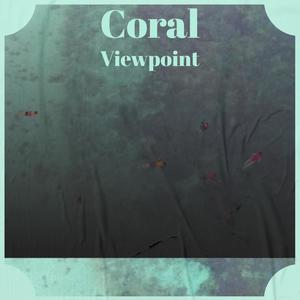 Coral Viewpoint