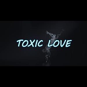 Toxic love (Explicit)