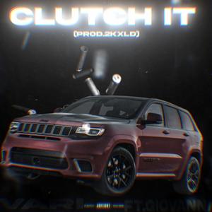 Clutch It (feat. OnlyGiovanni) (Explicit)