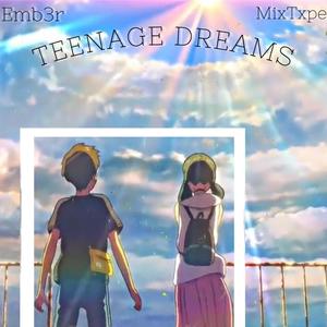 Teenage Dreams (feat. MixTxpe) (Explicit)