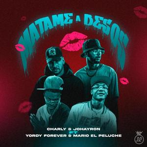 matame a besos (feat. yordy forever & mario el peluche)