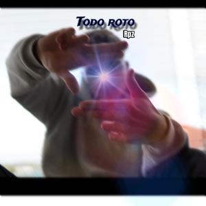 Todo roto (Explicit)