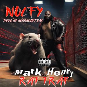 Mark Henry (Rat Trap NOCFY Remix) [Explicit]