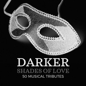 Darker Shades of Love: 50 Musical Tributes (Explicit)