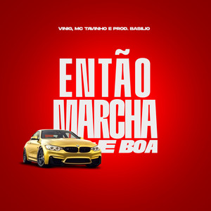 Então Marcha e Boa (Explicit)