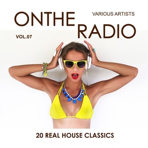 On the Radio, Vol. 7 (20 Real House Classics)