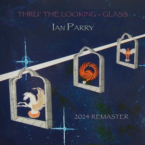 Thru' the Looking-Glass (2024 Remaster)