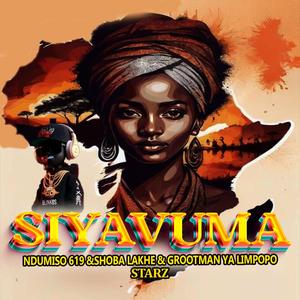 Siyavuma (feat. Ndumiso 619, Shoba Lakhe & Starz)