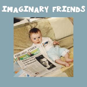 Imaginary Friends (Explicit)