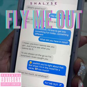 Fly Me Out (Explicit)