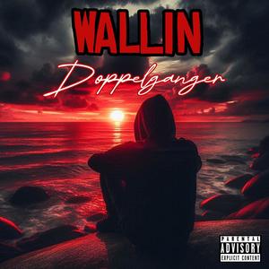 Wallin (feat. Doppelganger) (Explicit)