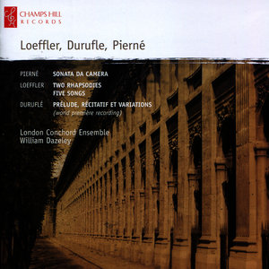 Pierné: Sonata Da Camera - Loeffler: Two Rhapsodies & Five Songs - Duruflé: Prélude, Récitatif et Variations