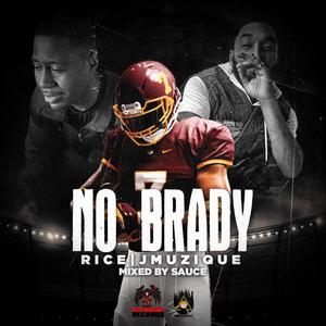 No Brady (feat. J Muzique) [Explicit]