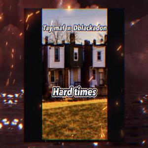 Hard times (Explicit)