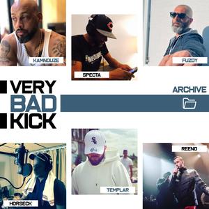 Very Bad Kick Archive 1 (feat. Kamnouze, Specta, Fuzdy, Horseck, Templar & Reeno) (Explicit)