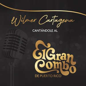 Cantándole al Gran Combo de Puerto Rico