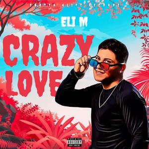 Crazy Love (Explicit)