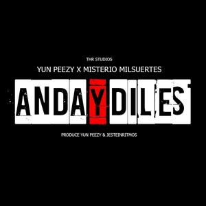 Anda y Diles (feat. Misterio Milsuertes) [Explicit]