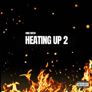 Heating Up 2 (Explicit)